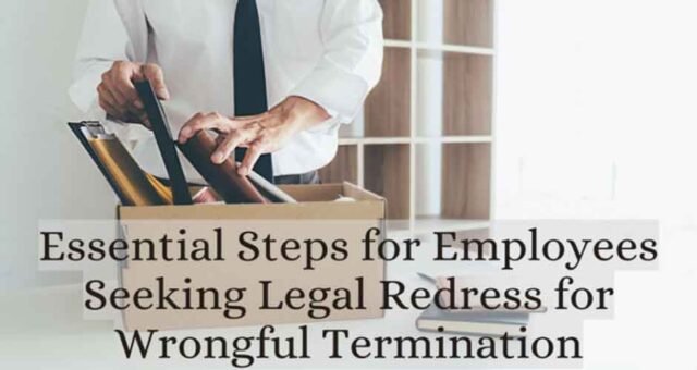Essential Steps for Employees Seeking Legal Redress for Wrongful ...