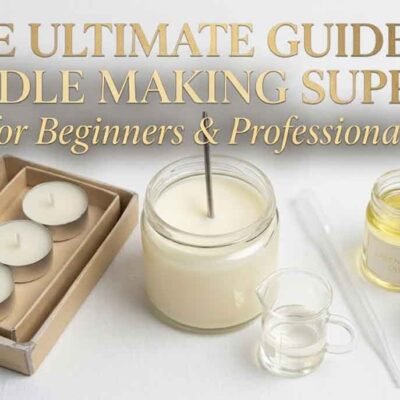 The-Ultimate-Guide-to-Candle-Making-Supplies-for-Beginners-&-Professionals